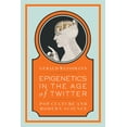 thumbnail image 1 of Epigenetics in the Age of Twitter: Pop Culture and Modern Science (Paperback) by Gerald Weissmann, 1 of 1