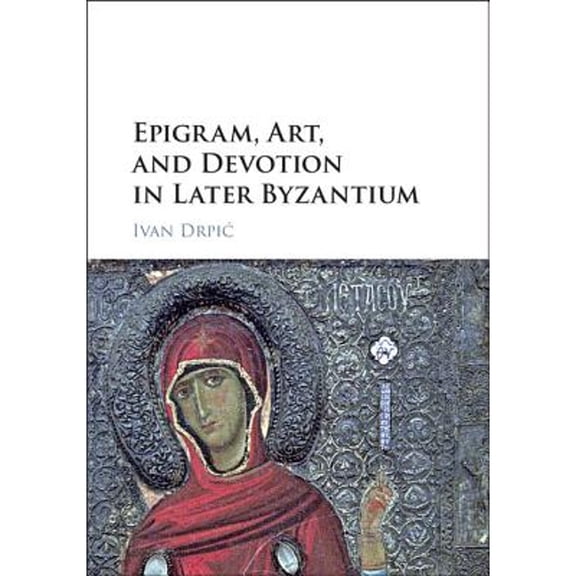 Pre-Owned Epigram, Art, and Devotion in Later Byzantium, (Hardcover)