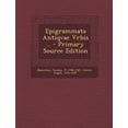 thumbnail image 1 of Epigrammata Antiqvae Vrbis .. - Primary Source Edition (Paperback), 1 of 1