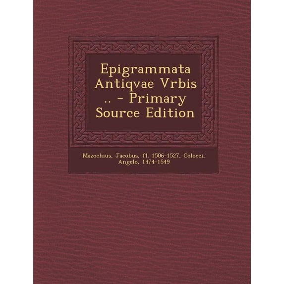 Epigrammata Antiqvae Vrbis .. - Primary Source Edition (Paperback)