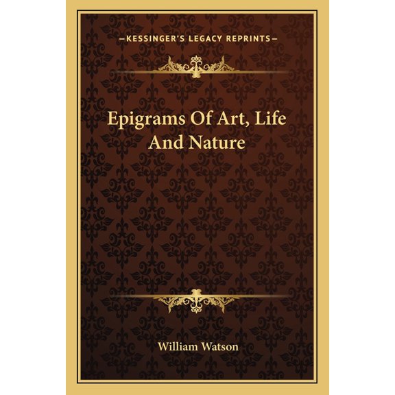 Epigrams Of Art, Life And Nature (Paperback)