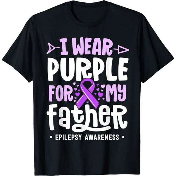 Epilepsy Ribbon Shirt I Wear Purple For My Father Awareness T-Shirt