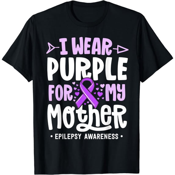 Epilepsy Ribbon Shirt I Wear Purple For My Mother Awareness T-Shirt