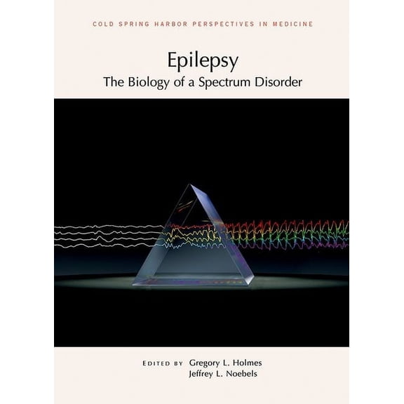 Epilepsy: The Biology of a Spectrum Disorder, (Paperback)