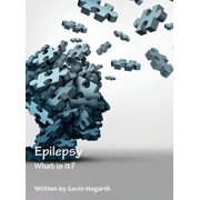 Epilepsy What is it?, Hardcover