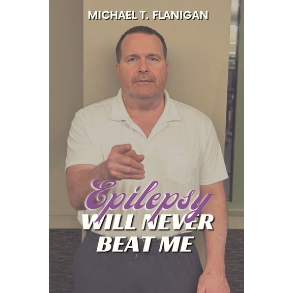 Epilepsy Will Never Beat Me, (Paperback)