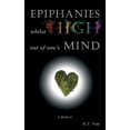 thumbnail image 1 of Epiphanies Whilst High Out Of One's Mind (Paperback), 1 of 1
