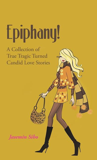 Epiphany! : A Collection of True Tragic Turned Candid Love Stories ...