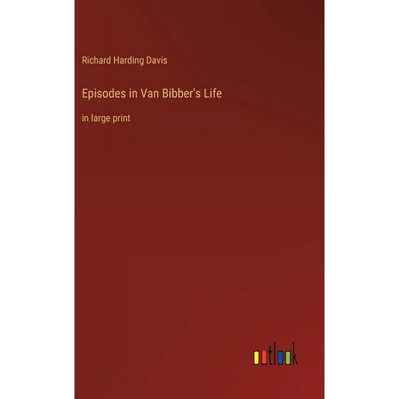 Episodes in Van Bibber's Life: in large print, (Hardcover)