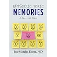 thumbnail image 1 of Episodic Toxic Memories: A Survival Story, (Paperback), 1 of 1