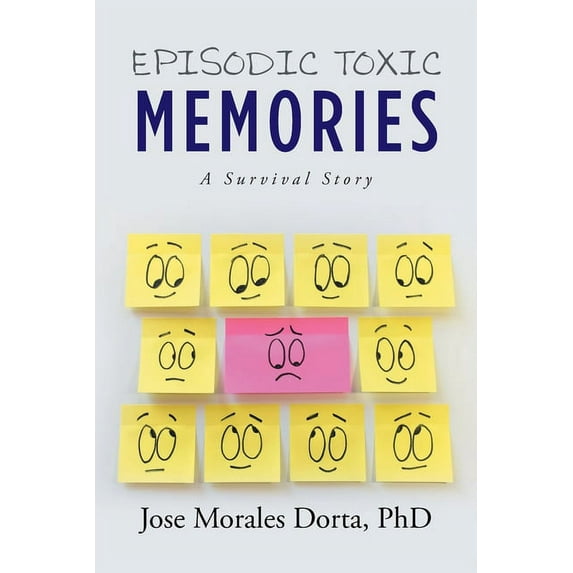 Episodic Toxic Memories: A Survival Story, (Paperback)