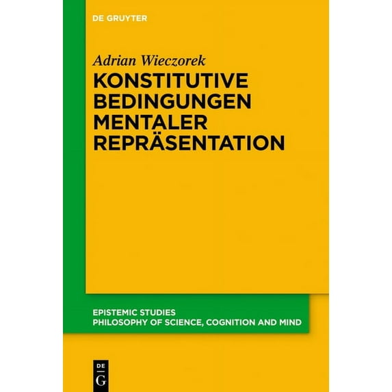 Epistemic Studies Konstitutive Bedingungen Mentaler Repräsentation, Book 52, (Hardcover)