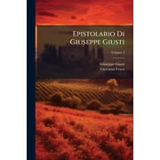 Epistolario Di Giuseppe Giusti, Paperback