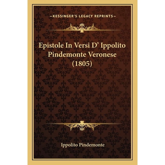 Epistole In Versi D' Ippolito Pindemonte Veronese (1805) (Paperback)