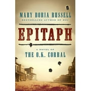 MARY DORIA RUSSELL Epitaph: A Novel of the O.K. Corral, (Hardcover)