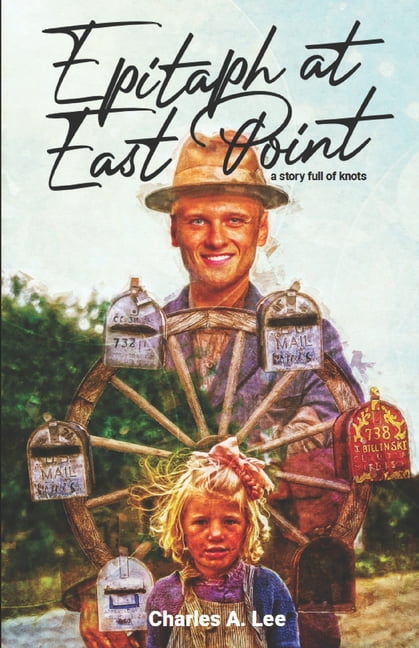 Epitaph at East Point: A Story Full of Knots, (Paperback)