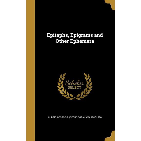 Epitaphs, Epigrams and Other Ephemera (Hardcover)