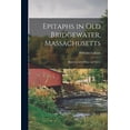 thumbnail image 1 of Epitaphs in Old Bridgewater, Massachusetts : Illustrated With Plans and Views, 1 of 1