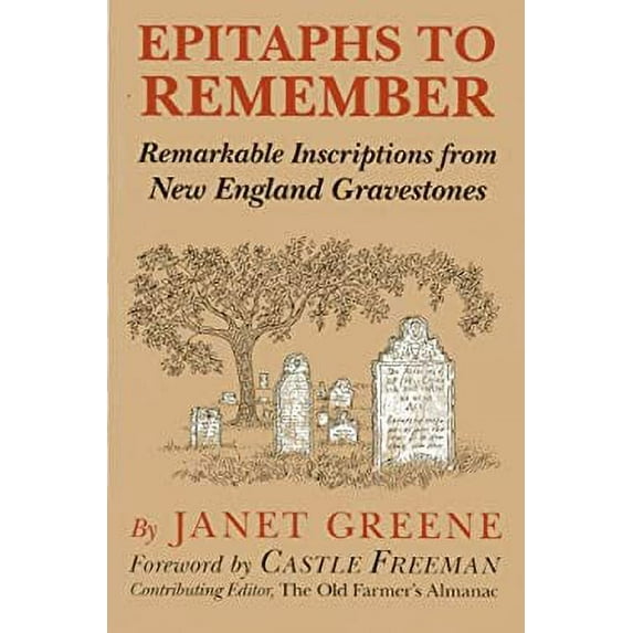 Pre-Owned Epitaphs to Remember: Remarkable Inscriptions from New England Gravestones (Paperback) 0911469109 9780911469103