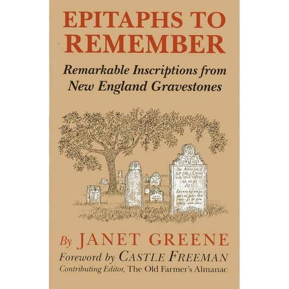 Epitaphs to Remember: Remarkable Inscriptions from New England Gravestones, (Paperback)