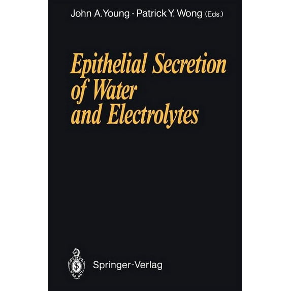 Epithelial Secretion of Water and Electrolytes, (Paperback)