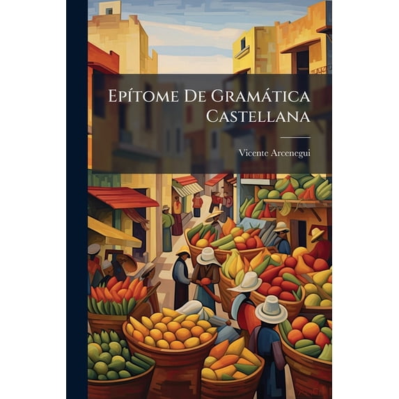 Epítome De Gramática Castellana (Paperback)