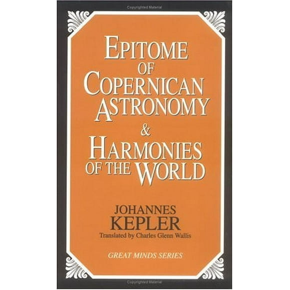 Pre-Owned Epitome of Copernican Astronomy and Harmonies of the World 9781573920360 Used