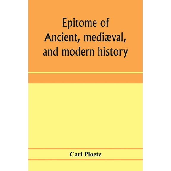 Epitome of ancient, medival, and modern history, (Paperback)
