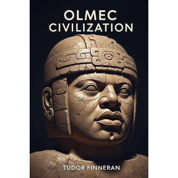 The Real (Hi)Story: Uncensored Olmec Civilization: Mesoamerica's First Empire: Ancient History, Art and Legacy, (Paperback)