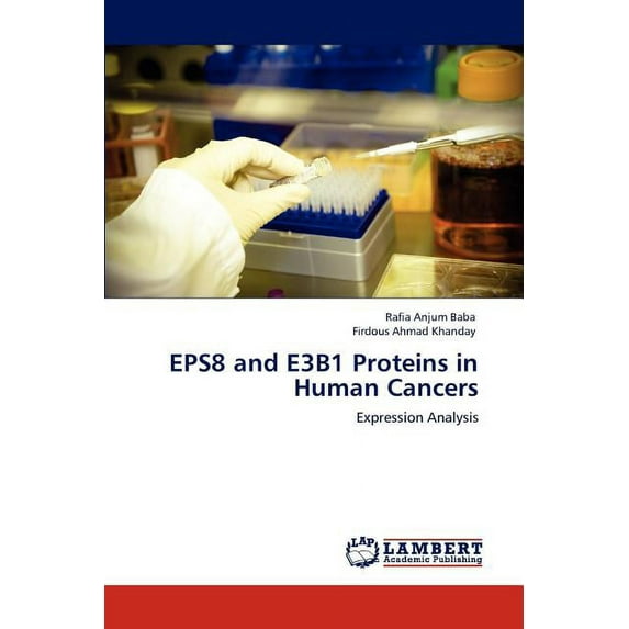Eps8 and E3b1 Proteins in Human Cancers (Paperback)