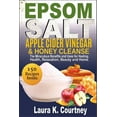 thumbnail image 1 of Epsom Salt, Apple Cider Vinegar &amp; Honey Cleanse: The Miraculous Benefits and Uses for Healing, Health, Relaxation, B, (Paperback), 1 of 1