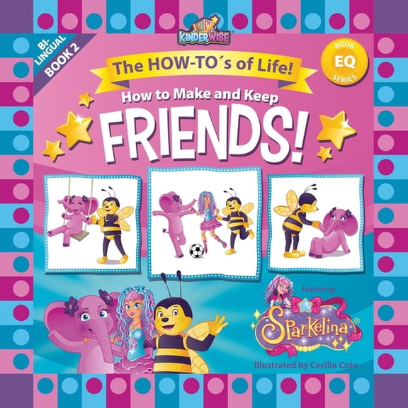 Eq Book Series (Emotional Intelligence f How to Make and Keep Friends featuring Sparkelina: BOOK 2 in the The HOW-TO's of Life! (EQ Book Series) by Kinderwise, (Paperback)