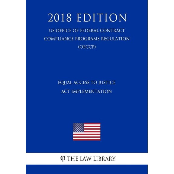 Equal Access to Justice Act Implementation US Federal Housing Enterprise Oversight Office Regulation OFHEO 2018 Edition Paperback 1729754821 9781729754825 The Law Library