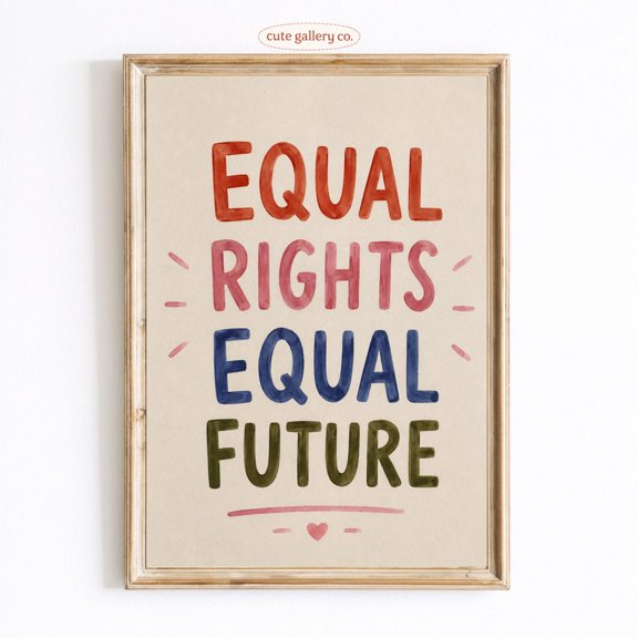 Equal Rights Equal Future Wall Art Home Decor Unframed Paper Print