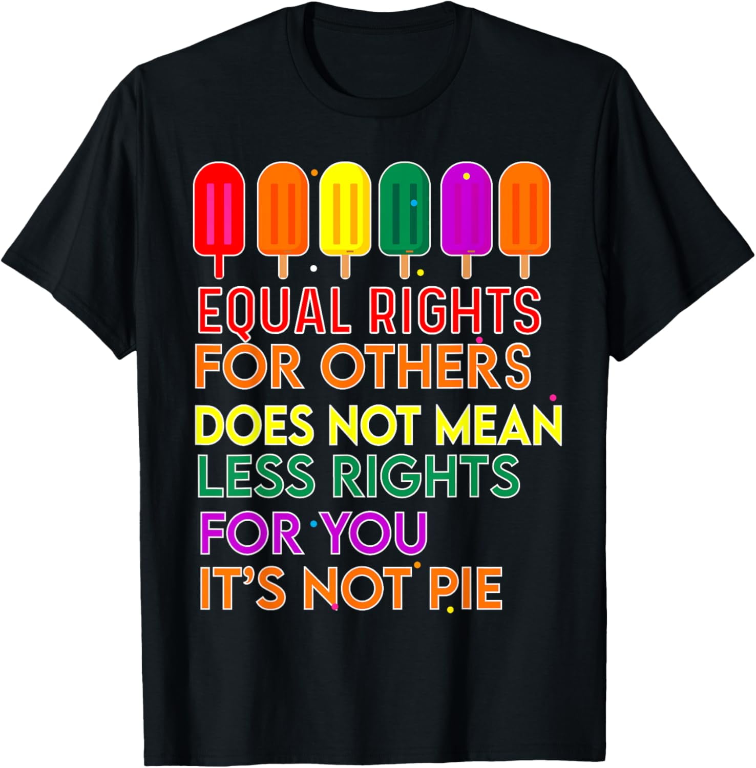 Equal Rights For Others Does Not Mean Equality Tee Pie TShirt