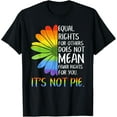 Equal Rights For Others Does Not Mean Fewer Rights For You TShirt