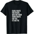 thumbnail image 1 of Equal Rights For Others It's Not Pie T-Shirt | Equality Tee, 1 of 3