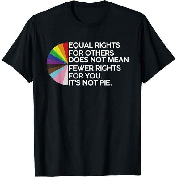 Equal Rights For Others Its Not Pie LGBT Ally Pride Month T-Shirt