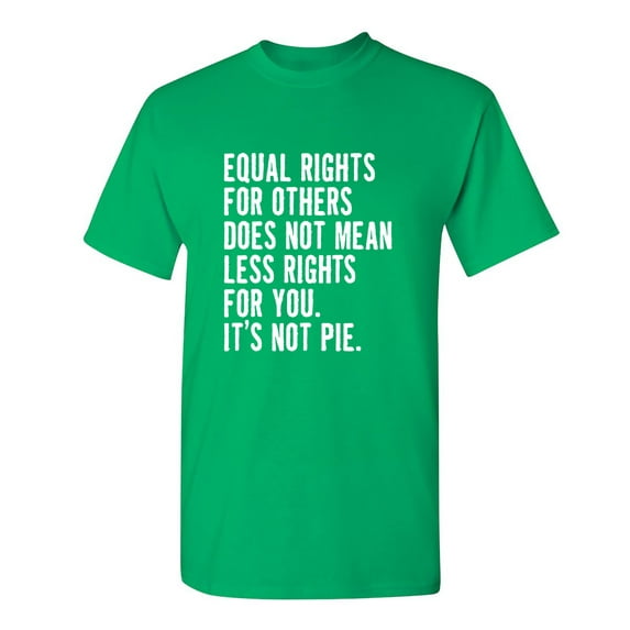 Equal Rights For Others Sarcastic Humor Graphic Novelty Funny T Shirt