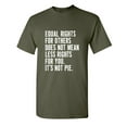 thumbnail image 1 of Equal Rights For Others Sarcastic Humor Graphic Novelty Funny T Shirt, 1 of 5
