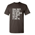thumbnail image 1 of Equal Rights For Others Sarcastic Humor Graphic Novelty Funny T Shirt, 1 of 5