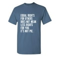 thumbnail image 1 of Equal Rights For Others Sarcastic Humor Graphic Novelty Funny T Shirt, 1 of 5