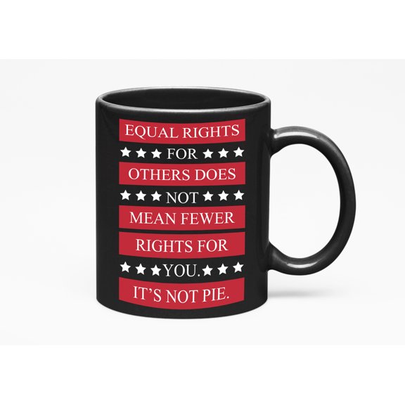 Equal Rights, Others Quotes, Black 11oz Ceramic Mug