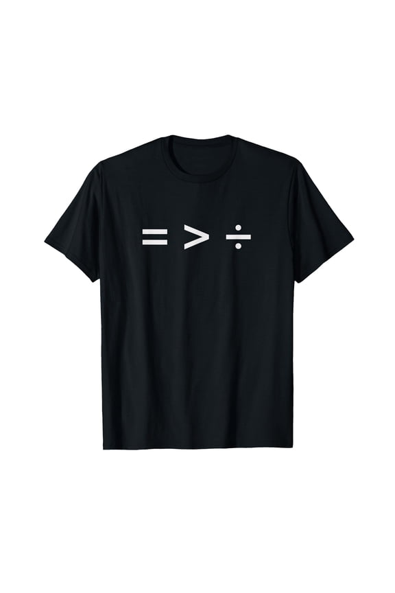 Equal is Greater than Divided T-Shirt