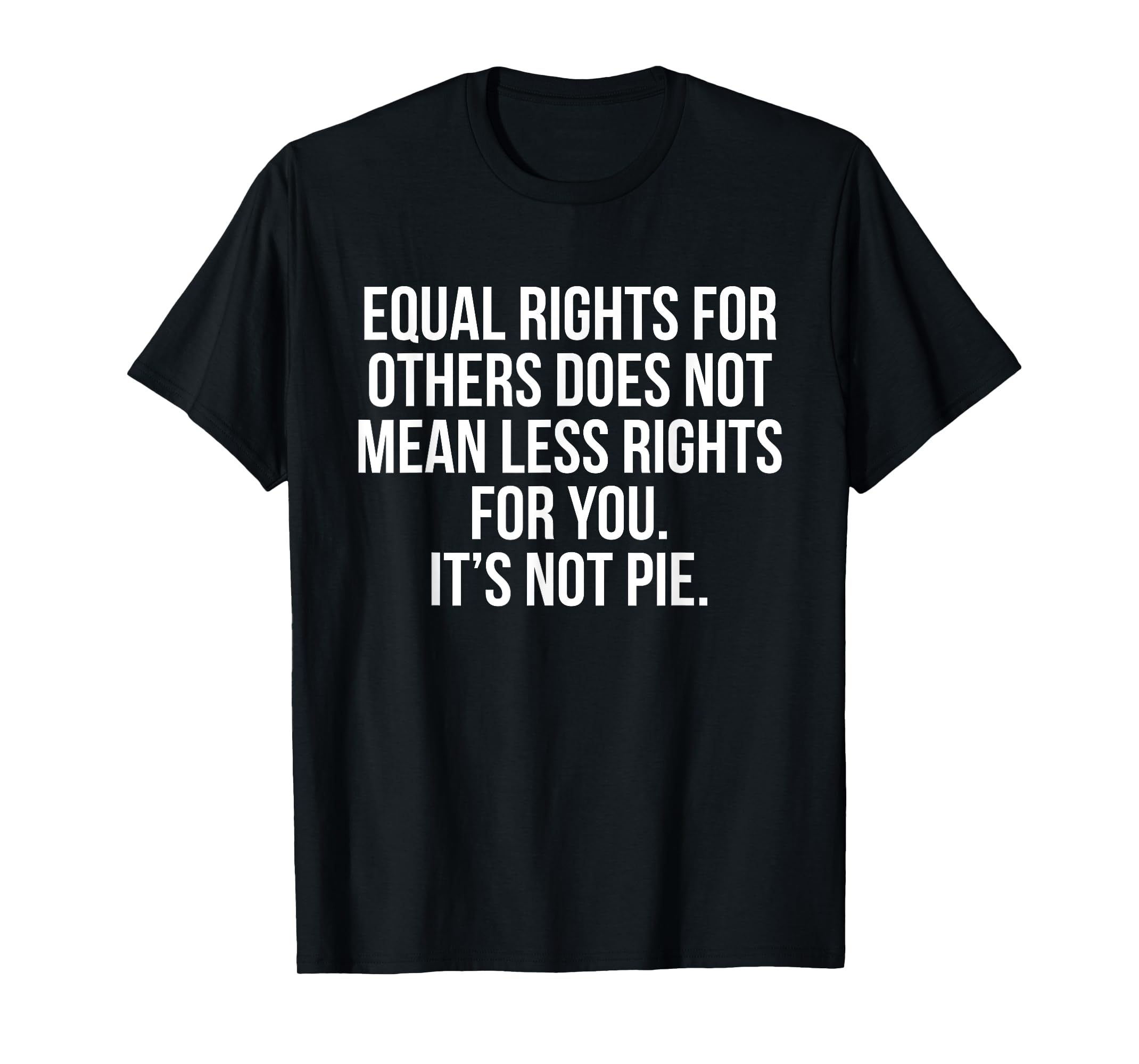 Equal rights for others does not mean less rights for you TShirt