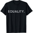 thumbnail image 1 of Equality Anti-racist Anti-racism Political Activism Gift T-Shirt, 1 of 4