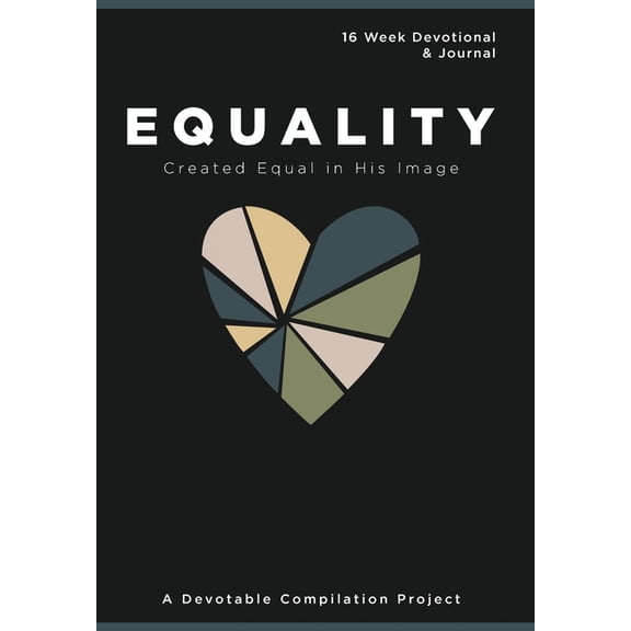 Equality Created Equal in His Image: A 16 Week Devotional and Journal about Equality, (Hardcover)