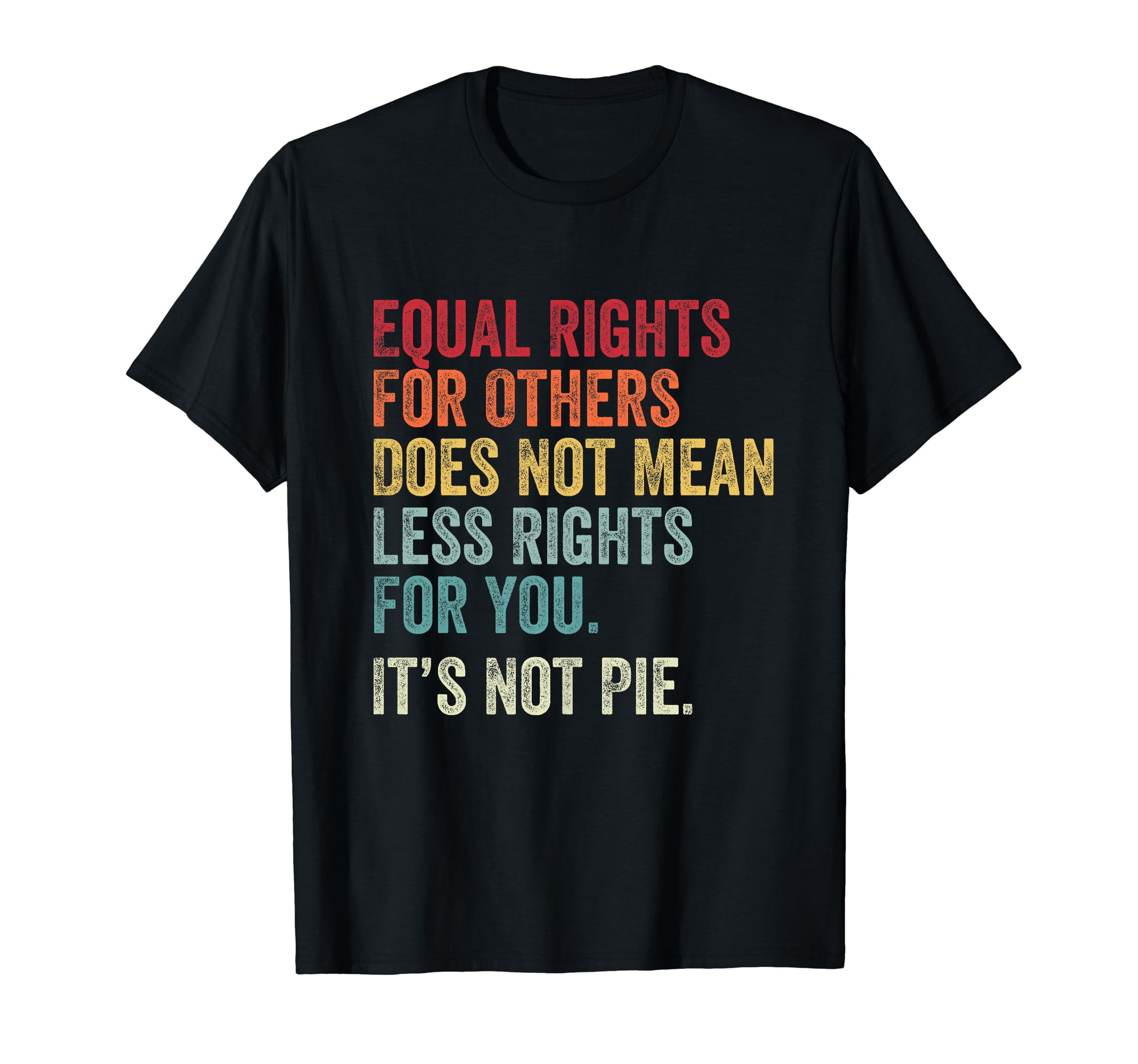 Equality - Equal Rights For Others It's Not Pie T-Shirt - Walmart.com