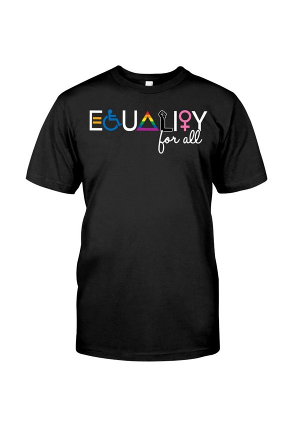 Equality For All Graphic Design Everyday T-Shirt