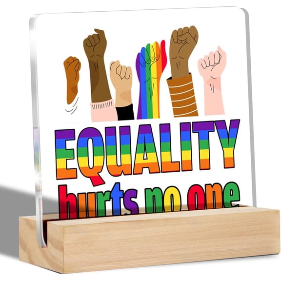 Equality Hurts No One Clear Desk Decorative Sign Equal Rights Human Rights Acrylic Sign with Stand LGBT Pride Table Plaque Sign Keepsake Equality Art Decor 4x4 Inch